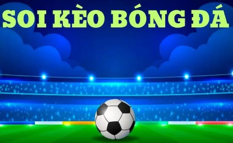Khám Phá Kèo Bóng Đá: Cách Đọc, Phân Tích Và Đặt Cược Hiệu Quả Nhất